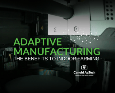 adaptive manufacturing benefits for indoor farming